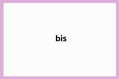 bis