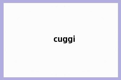 cuggi