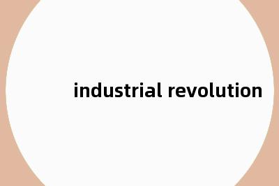 industrial revolution