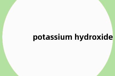 potassium hydroxide