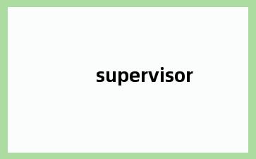 supervisor