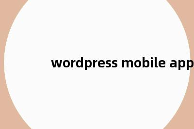 wordpress mobile apps